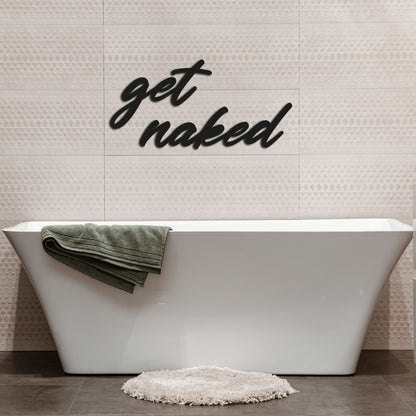 get naked | Baddeko | Schlafzimmerdeko | 3D Schriftzug | Wanddeko | Badezimmer | Wandschild | 3D Wandtattoo